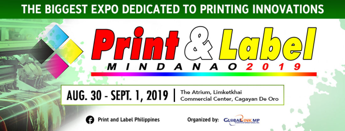 The Biggest Expo Dedicated to Printing Innovations - Print & Label Mindanao 2019